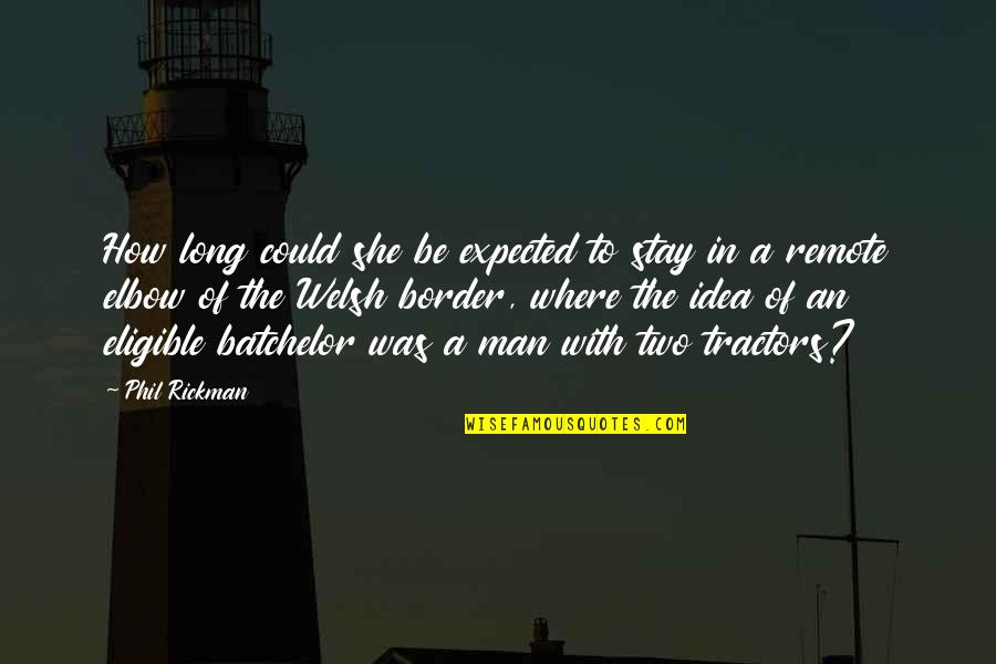 Rickman's Quotes By Phil Rickman: How long could she be expected to stay Rickman's Quotes By Phil Rickman: How long could she be expected to stay