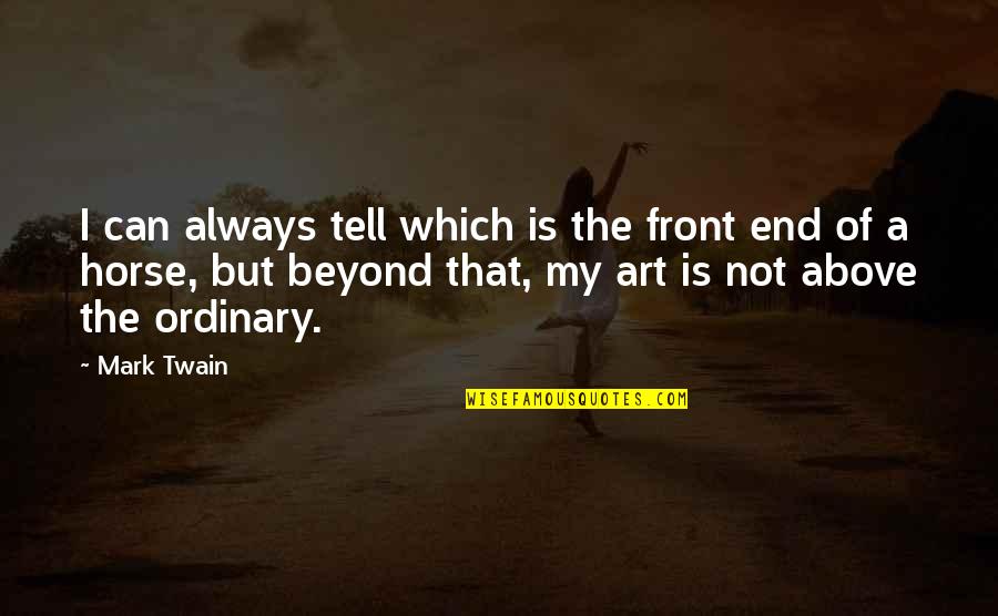 Rickover High School Quotes By Mark Twain: I can always tell which is the front Rickover High School Quotes By Mark Twain: I can always tell which is the front