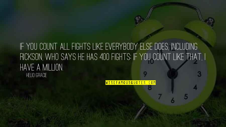 Rickson Gracie Quotes By Helio Gracie: If you count all fights like everybody else