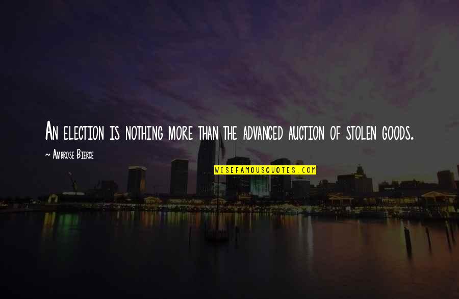 Rickson Wheel Quotes By Ambrose Bierce: An election is nothing more than the advanced