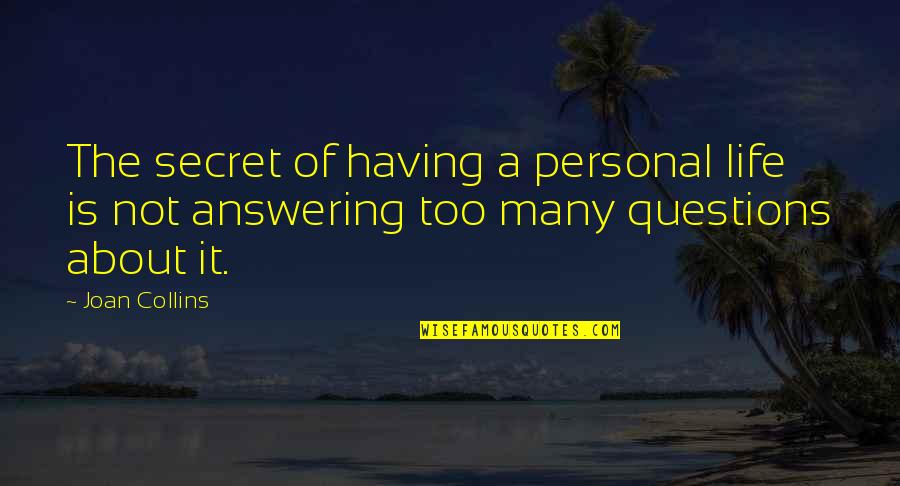 Ricky Gervais Karl Quotes By Joan Collins: The secret of having a personal life is