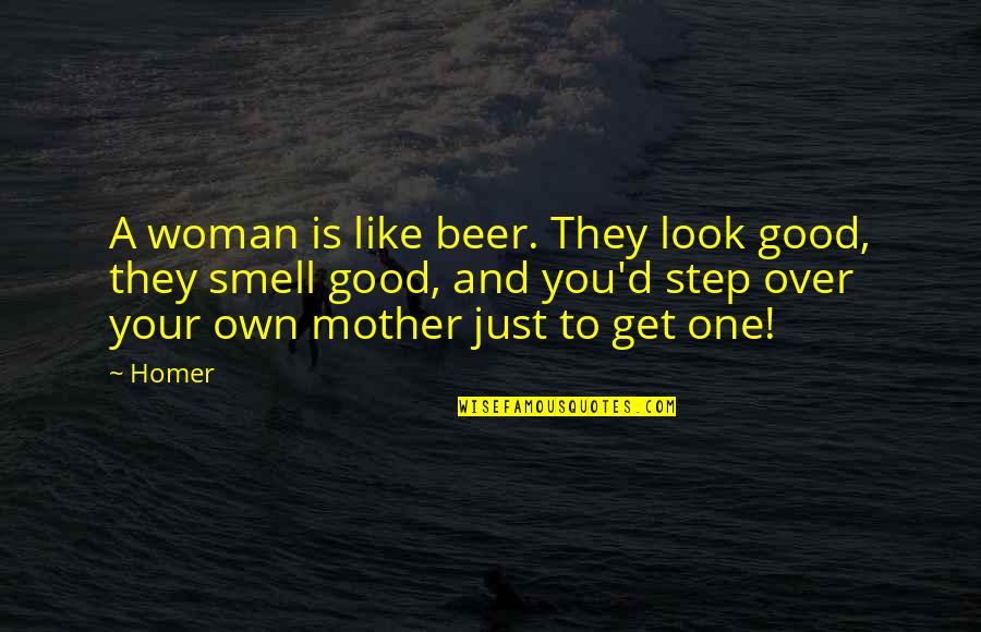 Ricky Underwood Quotes By Homer: A woman is like beer. They look good,