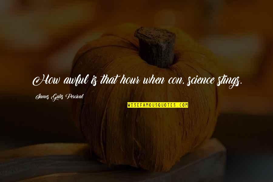 Rickys Nyc Quotes By James Gates Percival: How awful is that hour when con, science Rickys Nyc Quotes By James Gates Percival: How awful is that hour when con, science