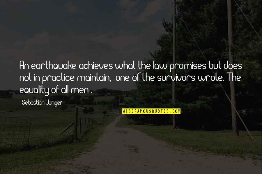 Rico Hannah Montana Quotes By Sebastian Junger: An earthquake achieves what the law promises but