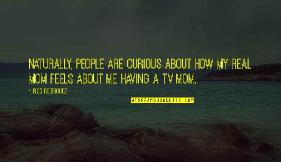 Rico Rodriguez Quotes By Rico Rodriguez: Naturally, people are curious about how my real Rico Rodriguez Quotes By Rico Rodriguez: Naturally, people are curious about how my real