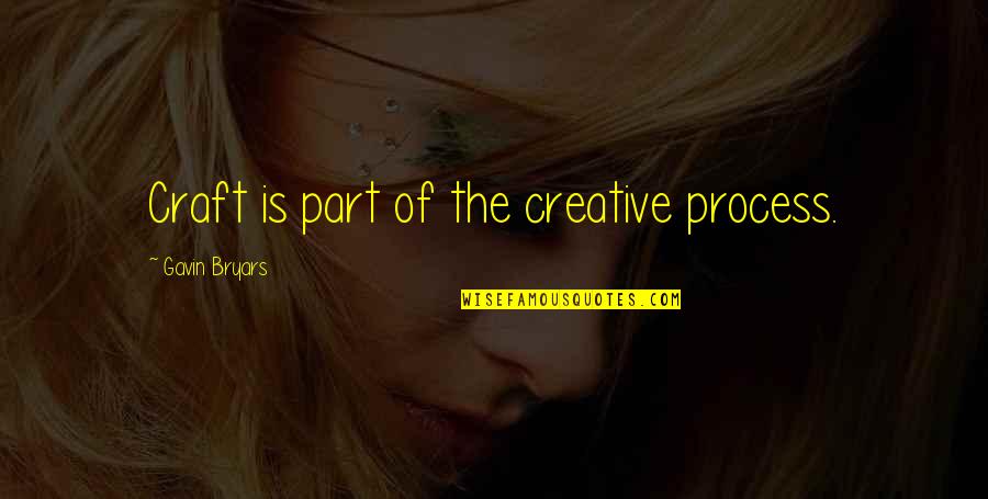 Riconoscere Una Quotes By Gavin Bryars: Craft is part of the creative process. Riconoscere Una Quotes By Gavin Bryars: Craft is part of the creative process.