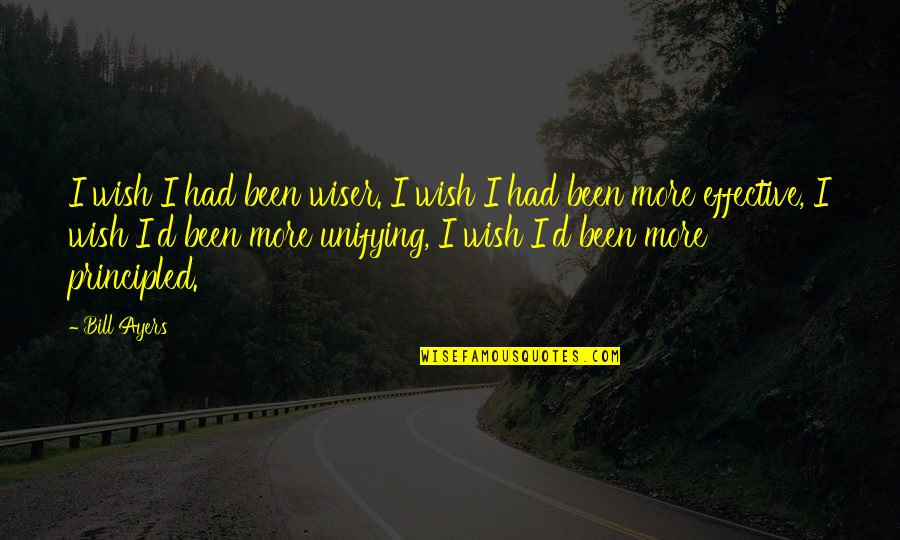 Riconosci Canzoni Quotes By Bill Ayers: I wish I had been wiser. I wish