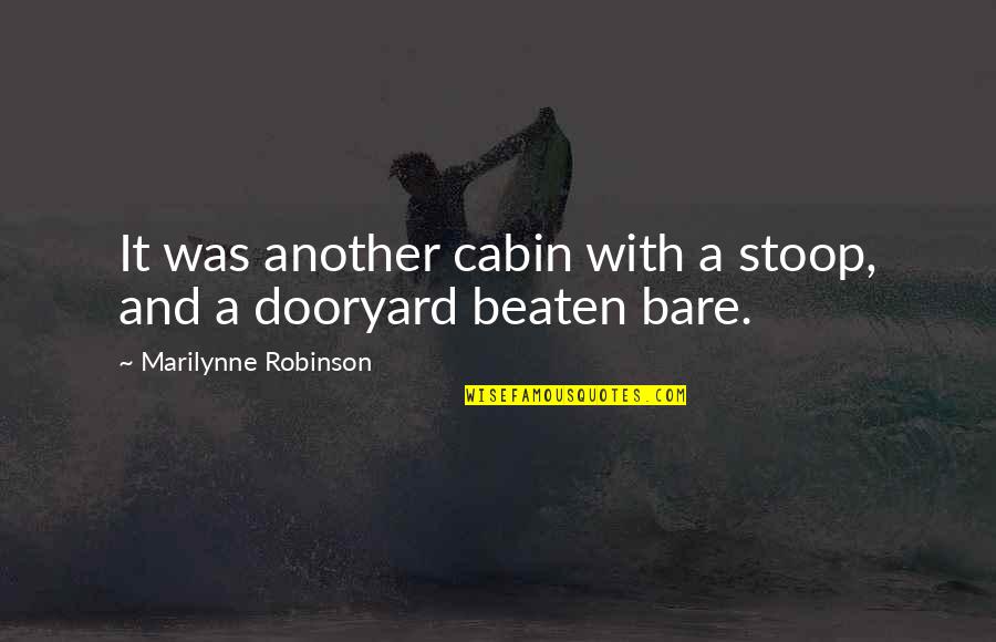 Riconoscimento Biometrico Quotes By Marilynne Robinson: It was another cabin with a stoop, and Riconoscimento Biometrico Quotes By Marilynne Robinson: It was another cabin with a stoop, and