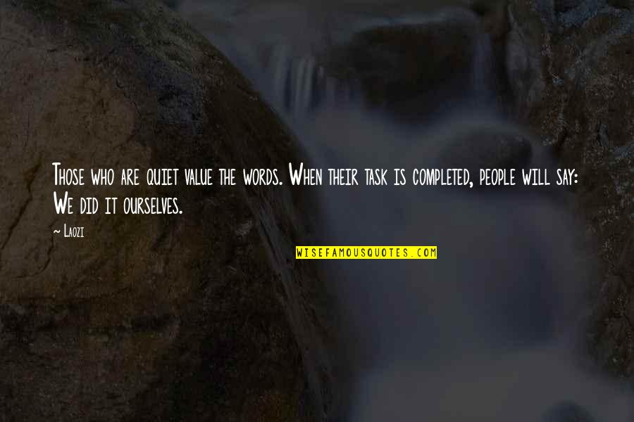 Ricordare In English Quotes By Laozi: Those who are quiet value the words. When Ricordare In English Quotes By Laozi: Those who are quiet value the words. When