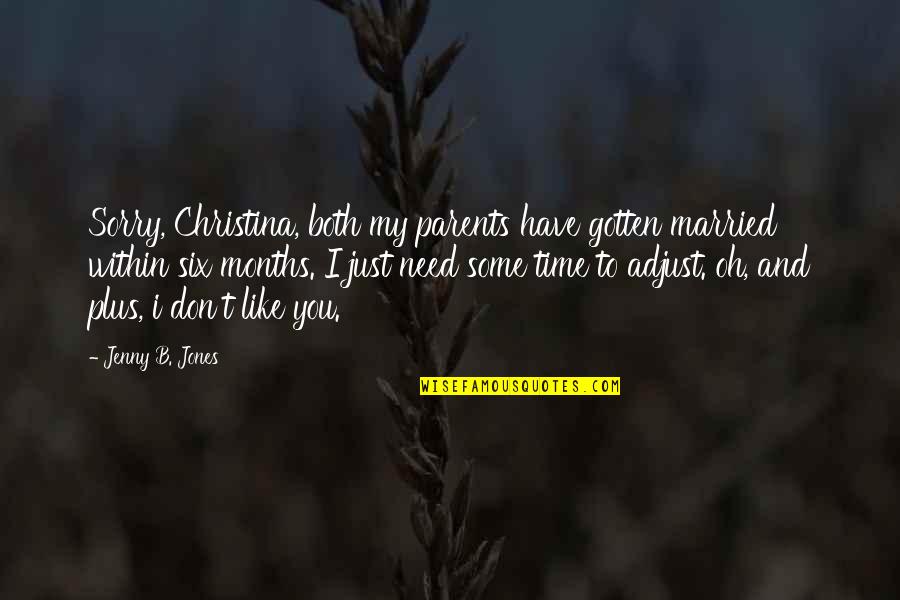 Ricordare In Inglese Quotes By Jenny B. Jones: Sorry, Christina, both my parents have gotten married Ricordare In Inglese Quotes By Jenny B. Jones: Sorry, Christina, both my parents have gotten married