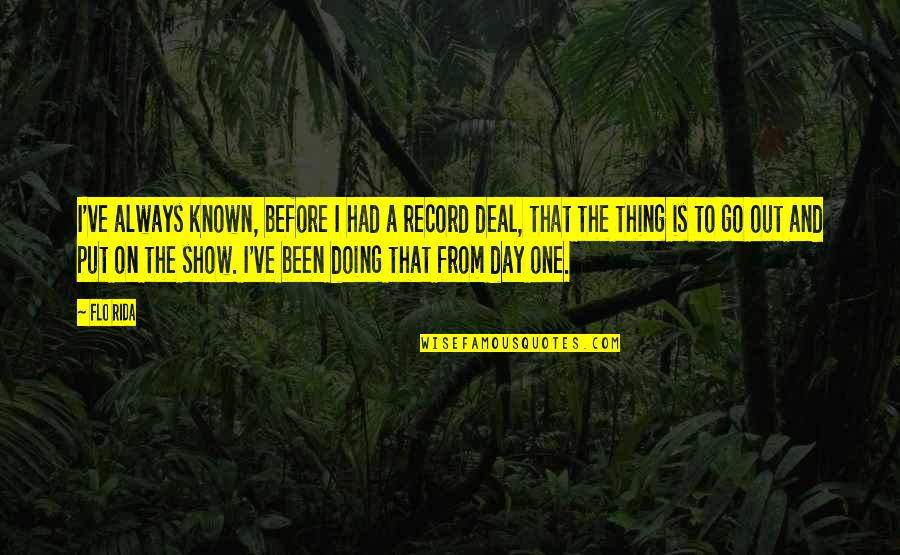 Rida Quotes By Flo Rida: I've always known, before I had a record