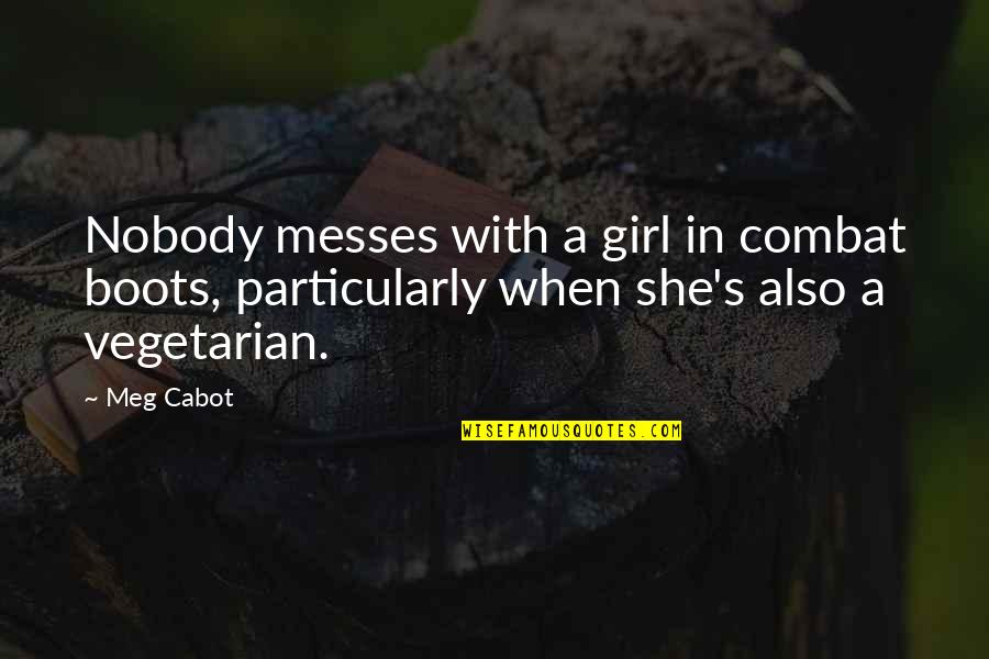 Riddler Logo Quotes By Meg Cabot: Nobody messes with a girl in combat boots,