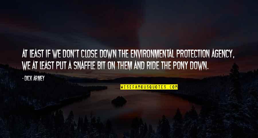 Ride At Quotes By Dick Armey: At least if we don't close down the Ride At Quotes By Dick Armey: At least if we don't close down the