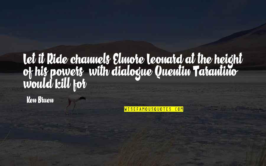 Ride At Quotes By Ken Bruen: Let it Ride channels Elmore Leonard at the Ride At Quotes By Ken Bruen: Let it Ride channels Elmore Leonard at the