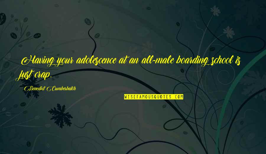 Ride Heels Down Quotes By Benedict Cumberbatch: Having your adolescence at an all-male boarding school Ride Heels Down Quotes By Benedict Cumberbatch: Having your adolescence at an all-male boarding school