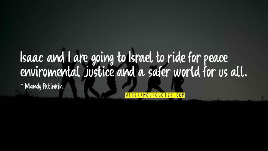 Ride In Peace Quotes By Mandy Patinkin: Isaac and I are going to Israel to Ride In Peace Quotes By Mandy Patinkin: Isaac and I are going to Israel to