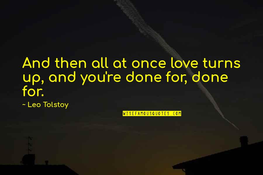 Ride To Conquer Cancer Quotes By Leo Tolstoy: And then all at once love turns up,