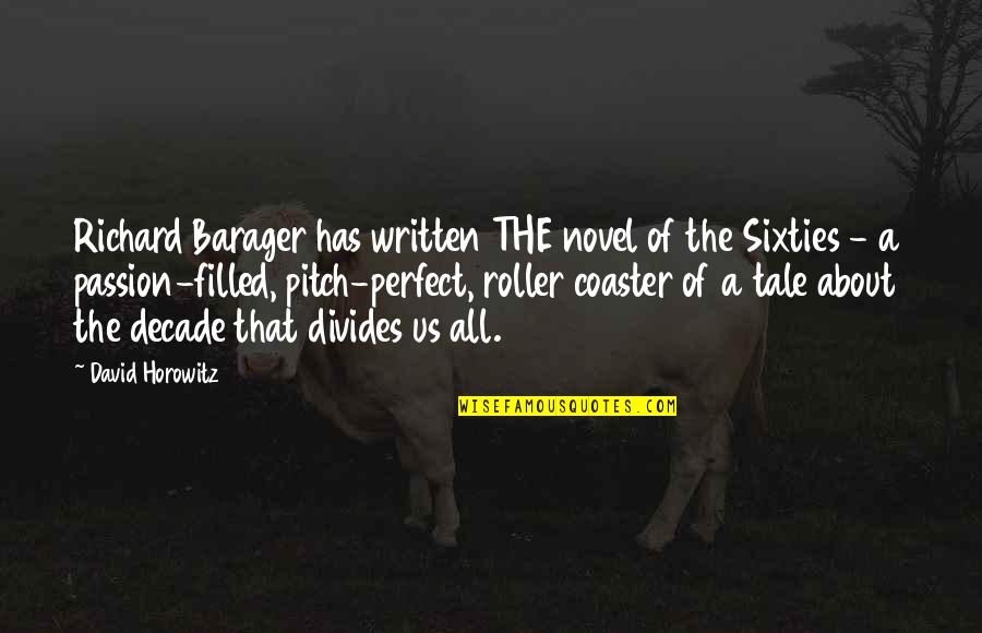 Rident Quotes By David Horowitz: Richard Barager has written THE novel of the
