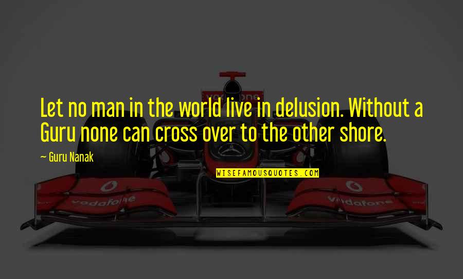 Rident Quotes By Guru Nanak: Let no man in the world live in