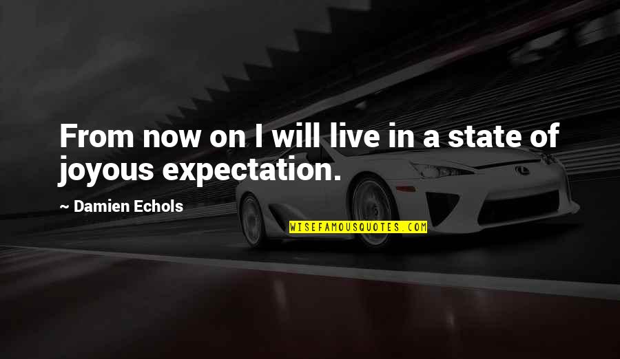 Ridente Quotes By Damien Echols: From now on I will live in a