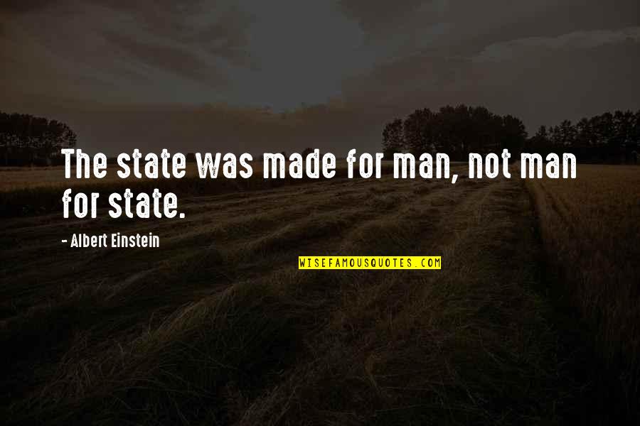 Riderless Horse Quotes By Albert Einstein: The state was made for man, not man