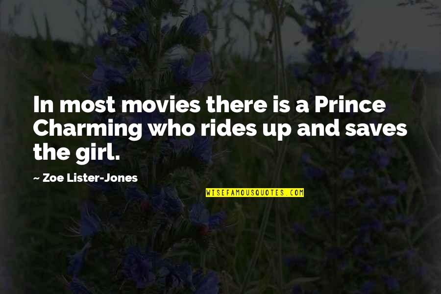 Rides Quotes By Zoe Lister-Jones: In most movies there is a Prince Charming