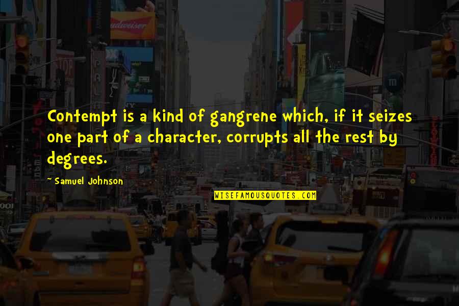 Ridesharing Quotes By Samuel Johnson: Contempt is a kind of gangrene which, if Ridesharing Quotes By Samuel Johnson: Contempt is a kind of gangrene which, if