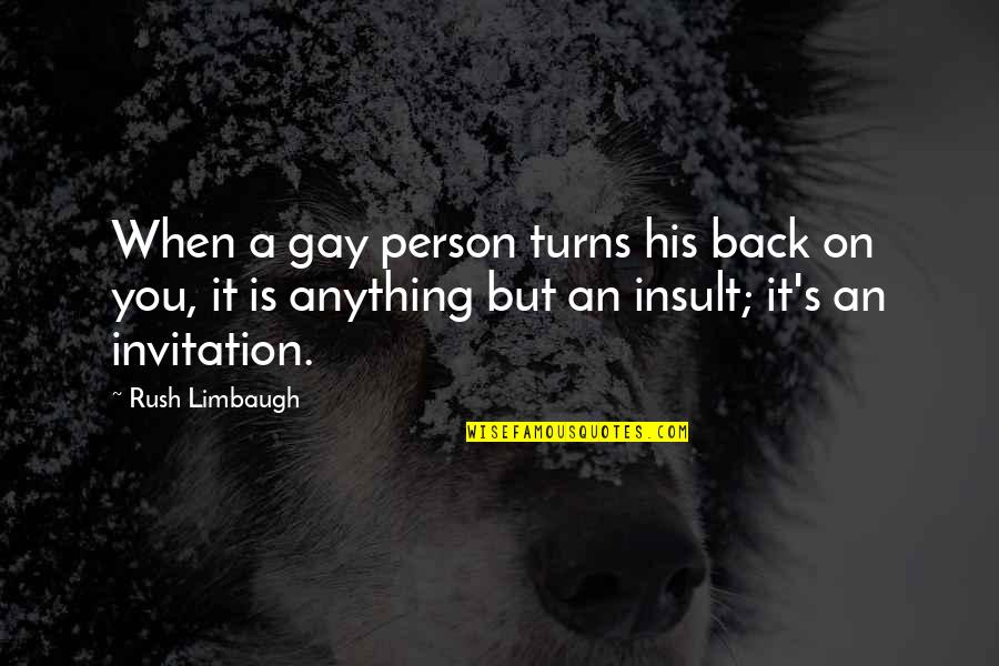 Ridiculous Fast And Furious Quotes By Rush Limbaugh: When a gay person turns his back on
