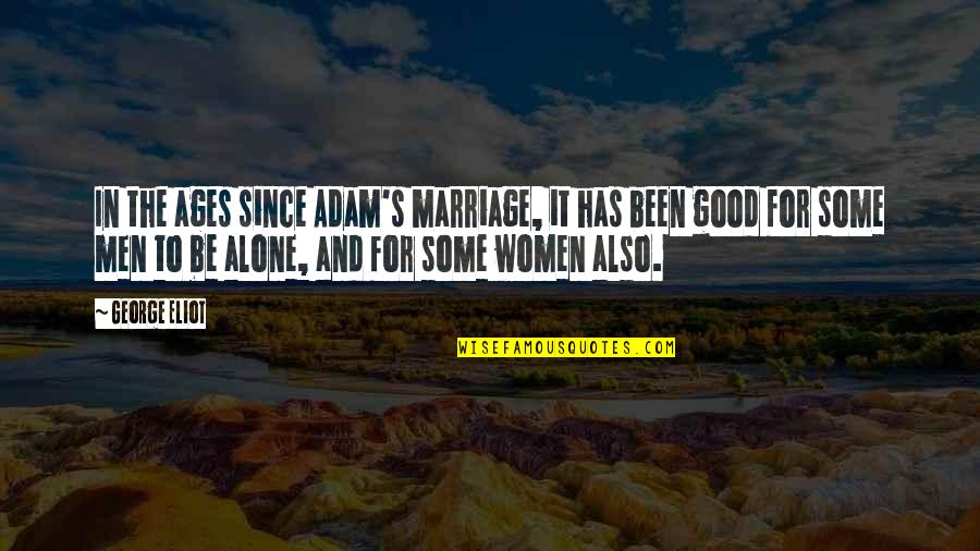 Ridiculousand Quotes By George Eliot: In the ages since Adam's marriage, it has