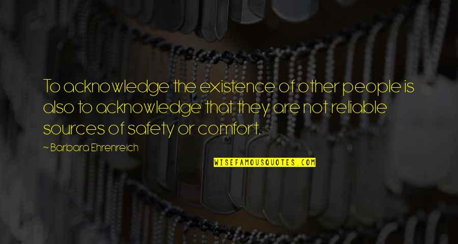 Ridiculously In Love Quotes By Barbara Ehrenreich: To acknowledge the existence of other people is Ridiculously In Love Quotes By Barbara Ehrenreich: To acknowledge the existence of other people is