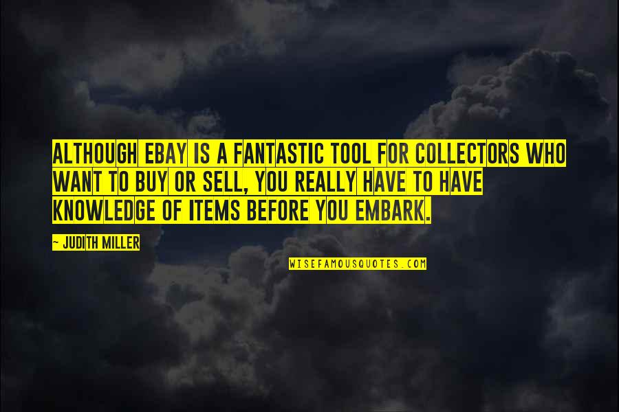 Ridiculously Inspiring Quotes By Judith Miller: Although eBay is a fantastic tool for collectors