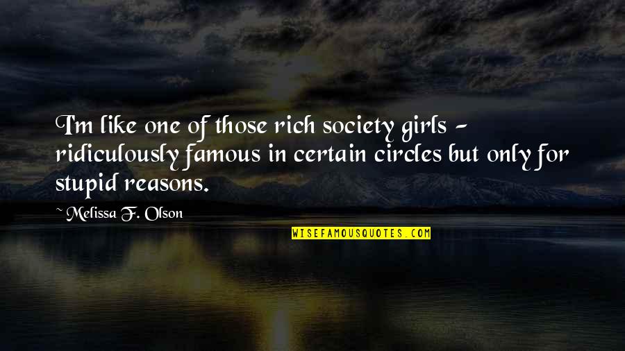 Ridiculously Quotes By Melissa F. Olson: I'm like one of those rich society girls