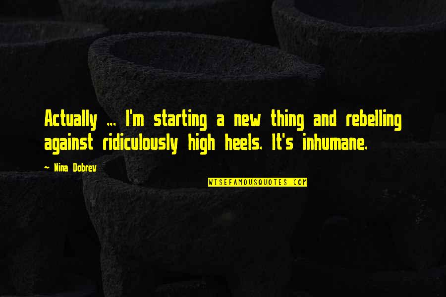 Ridiculously Quotes By Nina Dobrev: Actually ... I'm starting a new thing and