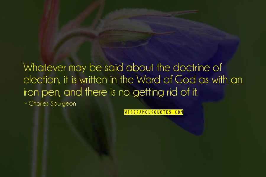 Rid'in Quotes By Charles Spurgeon: Whatever may be said about the doctrine of