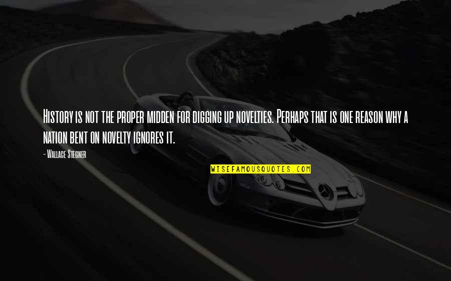 Riding Bmx Quotes By Wallace Stegner: History is not the proper midden for digging Riding Bmx Quotes By Wallace Stegner: History is not the proper midden for digging
