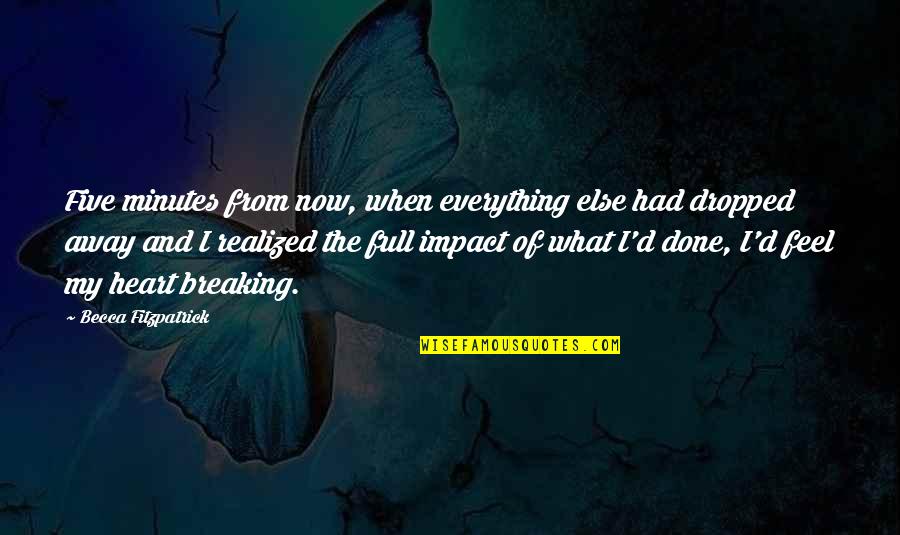 Riding Inspirational Quotes By Becca Fitzpatrick: Five minutes from now, when everything else had