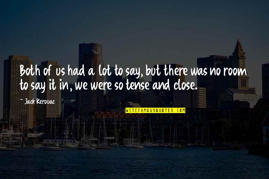 Riding Motorcycle In Rain Quotes By Jack Kerouac: Both of us had a lot to say, Riding Motorcycle In Rain Quotes By Jack Kerouac: Both of us had a lot to say,
