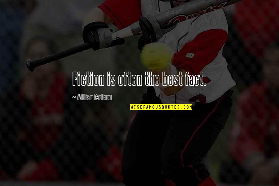 Riding Passion Quotes By William Faulkner: Fiction is often the best fact. Riding Passion Quotes By William Faulkner: Fiction is often the best fact.