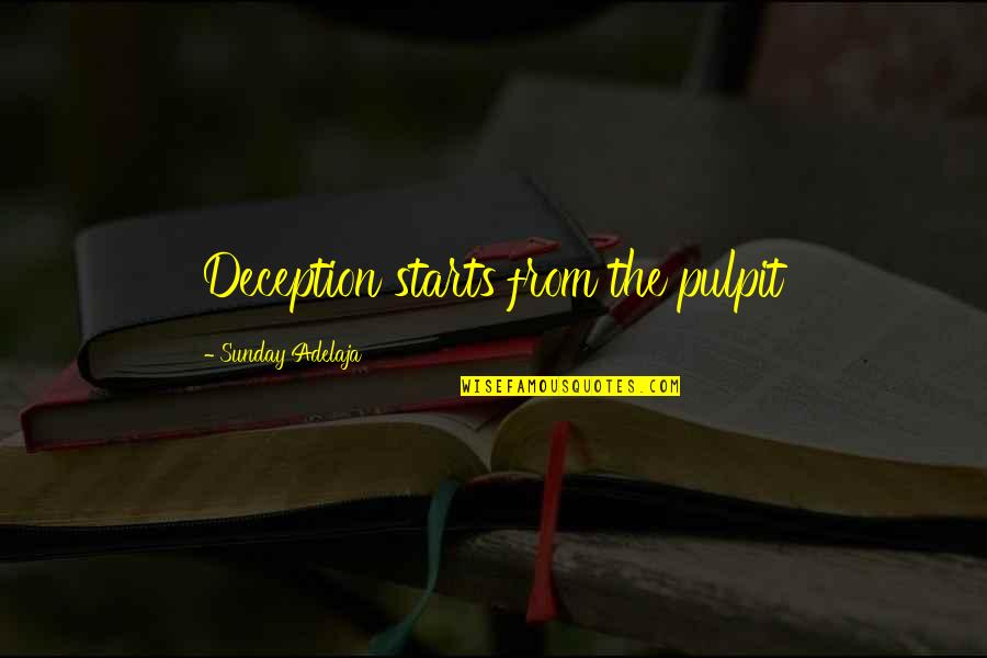 Ridingers Quotes By Sunday Adelaja: Deception starts from the pulpit