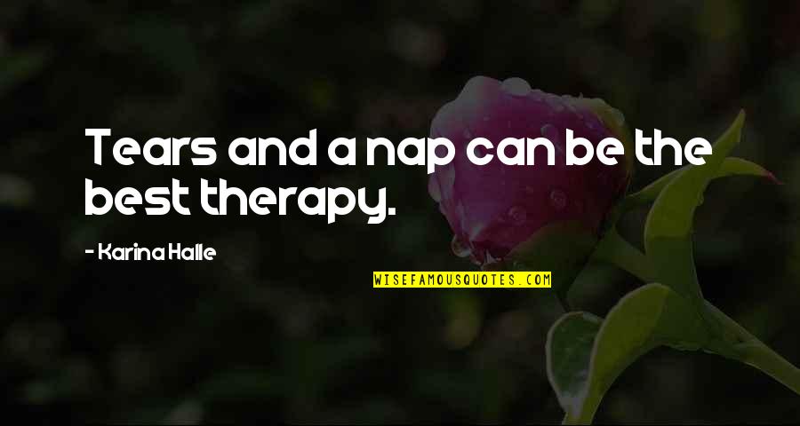 Ridlabs Quotes By Karina Halle: Tears and a nap can be the best