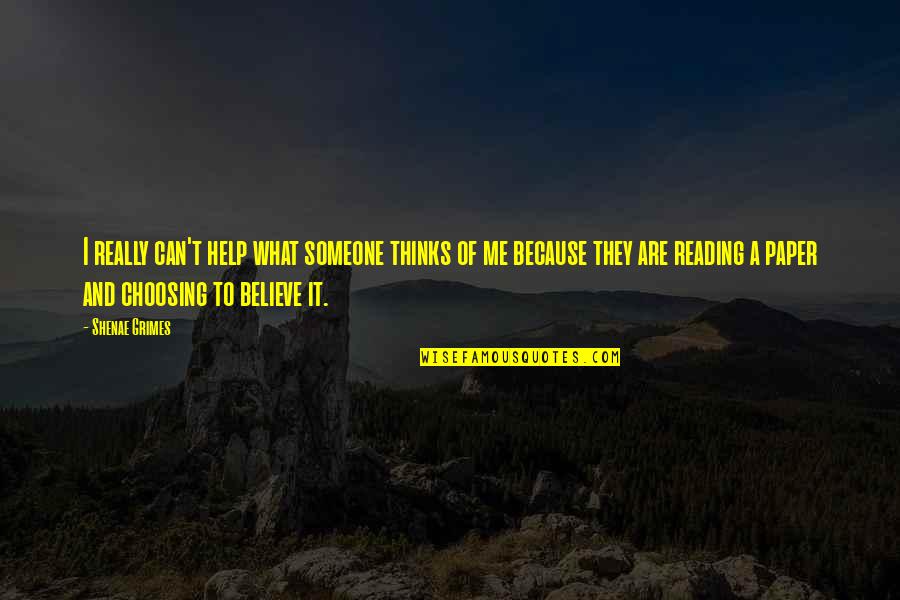 Ridlabs Quotes By Shenae Grimes: I really can't help what someone thinks of