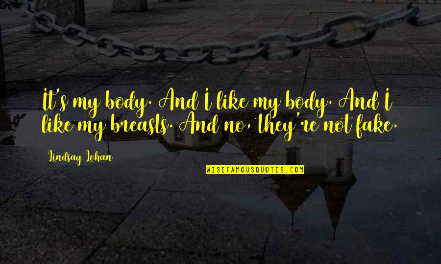 Ridolfo Di Quotes By Lindsay Lohan: It's my body. And I like my body.