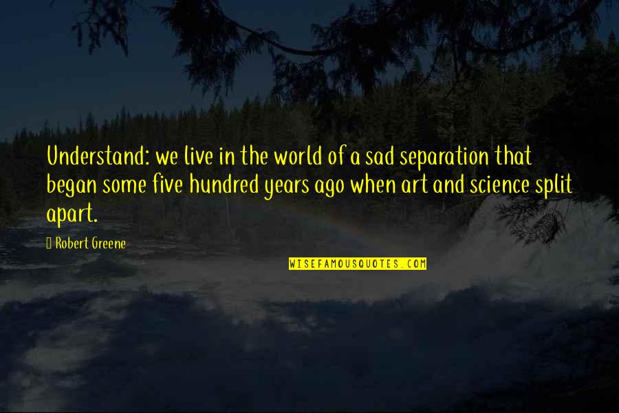 Ridolfo Di Quotes By Robert Greene: Understand: we live in the world of a Ridolfo Di Quotes By Robert Greene: Understand: we live in the world of a