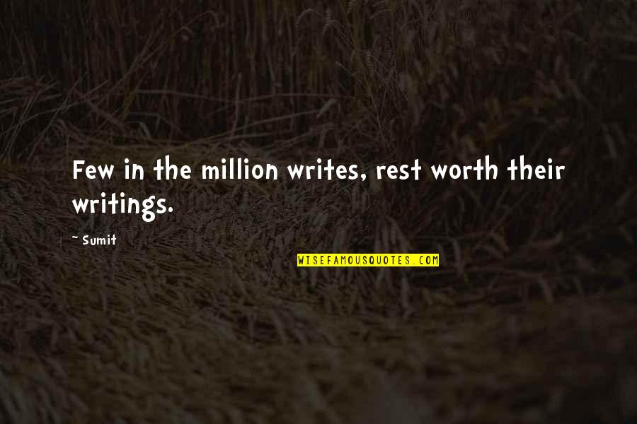 Ridout Russellville Quotes By Sumit: Few in the million writes, rest worth their