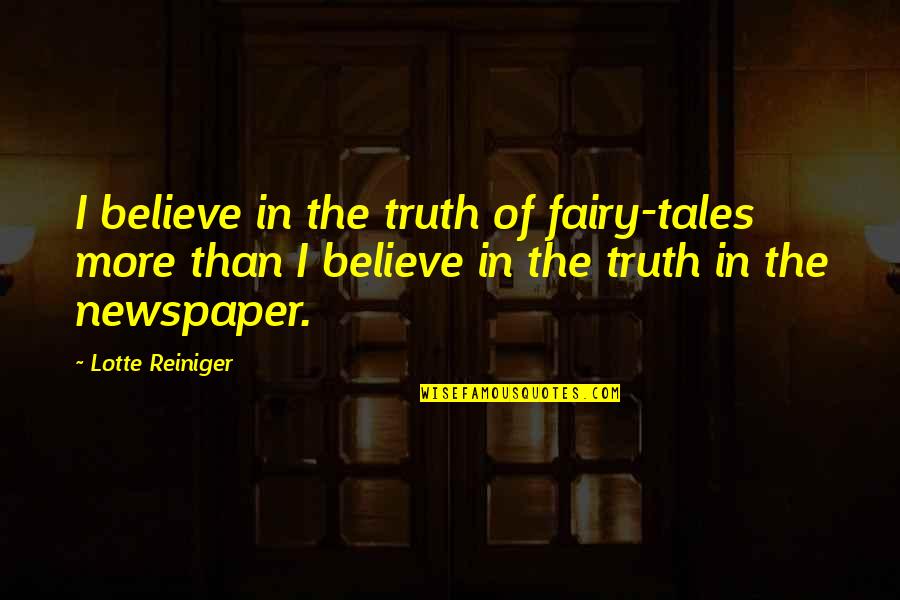 Rieckhoff Garage Quotes By Lotte Reiniger: I believe in the truth of fairy-tales more Rieckhoff Garage Quotes By Lotte Reiniger: I believe in the truth of fairy-tales more