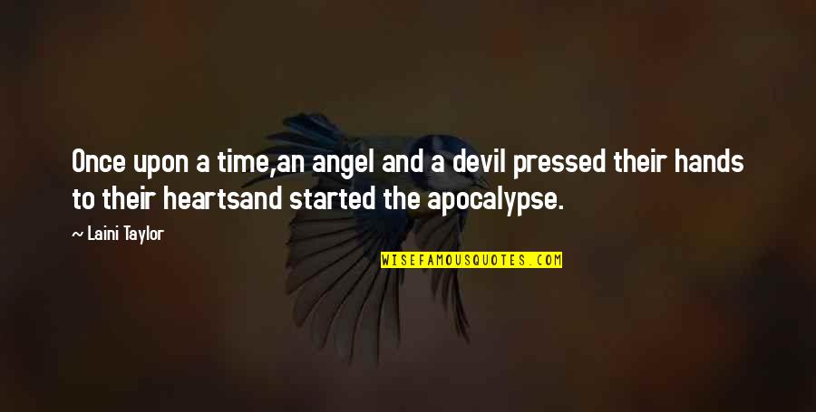 Riedality Quotes By Laini Taylor: Once upon a time,an angel and a devil Riedality Quotes By Laini Taylor: Once upon a time,an angel and a devil