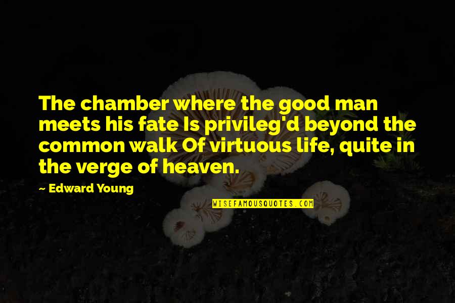 Riedawaan Quotes By Edward Young: The chamber where the good man meets his