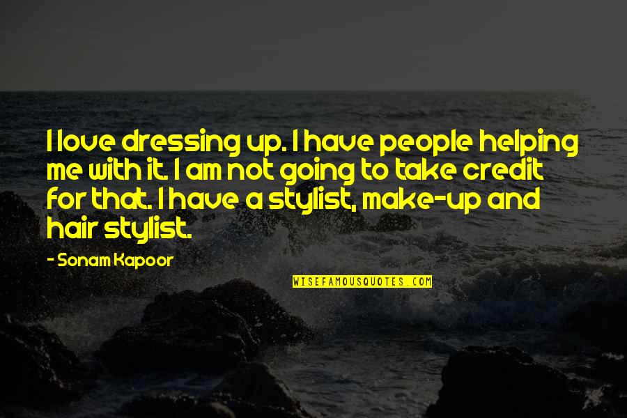 Riedlmayer Quotes By Sonam Kapoor: I love dressing up. I have people helping