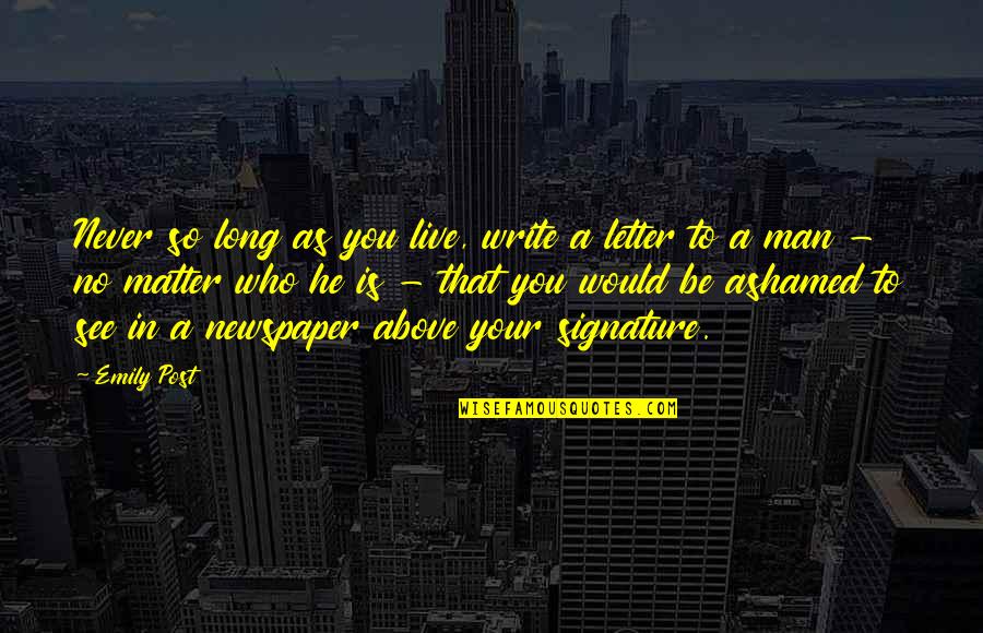 Rieger Hotel Quotes By Emily Post: Never so long as you live, write a