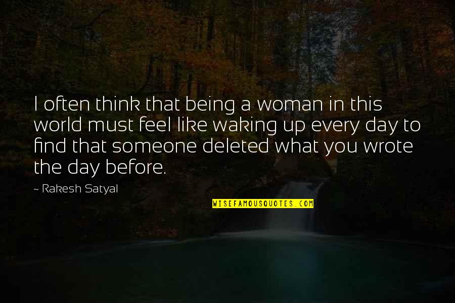 Riekstina Quotes By Rakesh Satyal: I often think that being a woman in Riekstina Quotes By Rakesh Satyal: I often think that being a woman in